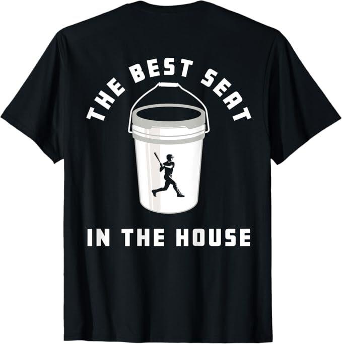 

Baseball Bucket Baseball Lovers The Best Seat In The House T-Shirt Unisex T-Shirt M