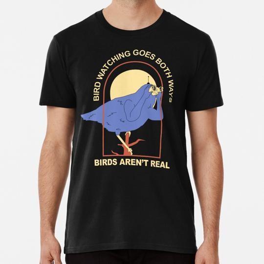 Bird Watching Goes Both Ways Birds Aren t Real S to 5XL Made in the USA T-Shirt