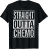 Funny Straight Outta Chemo Therapy Cancer Treatment Funny Gift Unisex T-Shirt