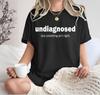 Undiagnosed But Something Aint Right Shirt Funny Meme Tee Party Gift Tee Top