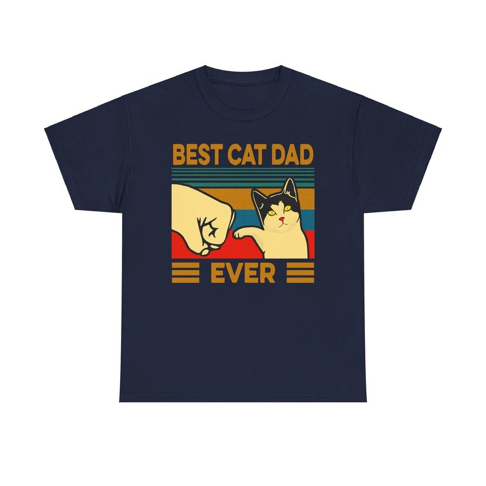 Best Cat Dad Ever Shirt Cat Lover TShirt Gift For Cat Dads T Shirt S