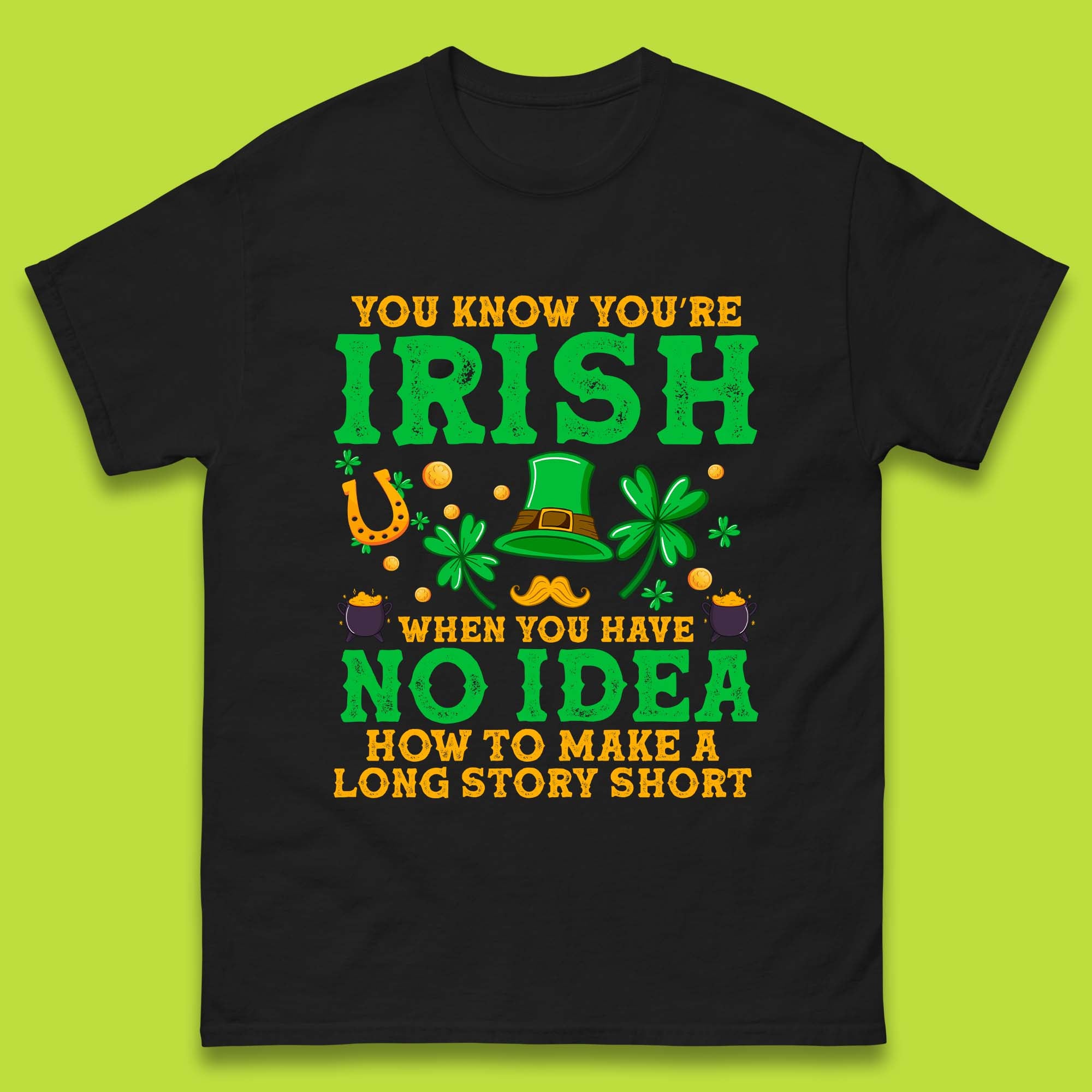 You Know You re Irish Mens T-Shirt Womens Tops Tees S