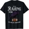 It's A Raven Thing Women Men T-Shirt