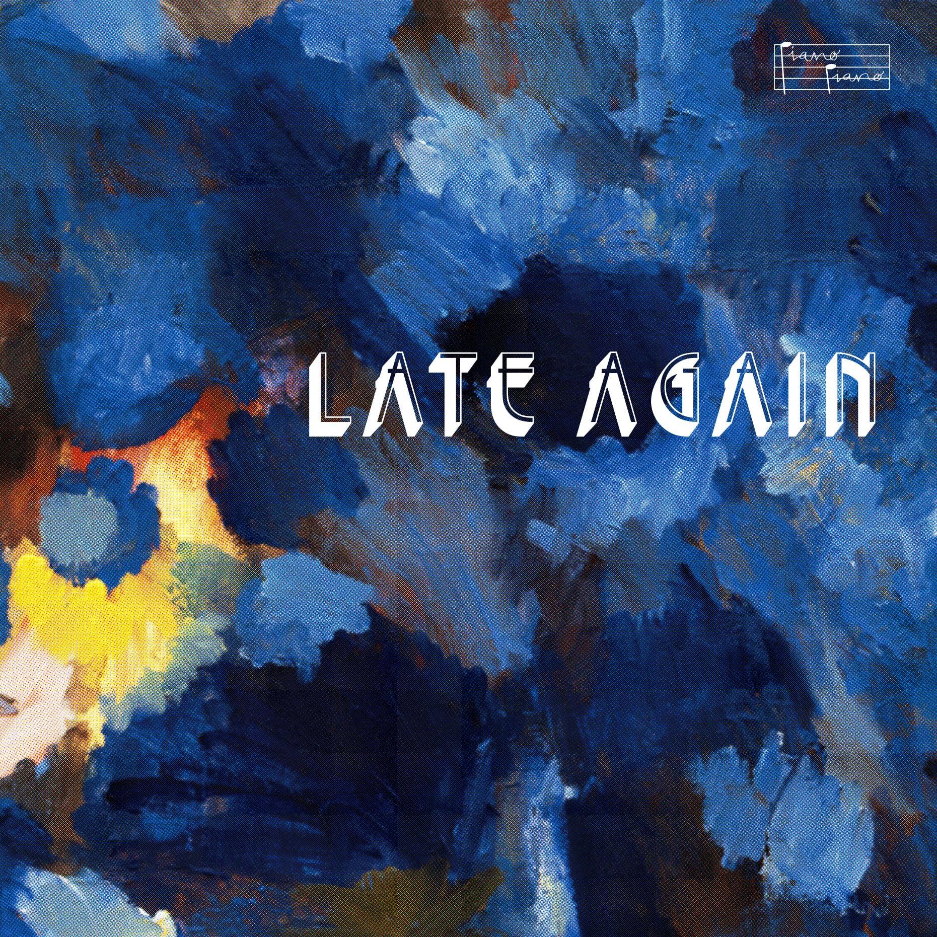 

Late Again - incl. Bonus Track