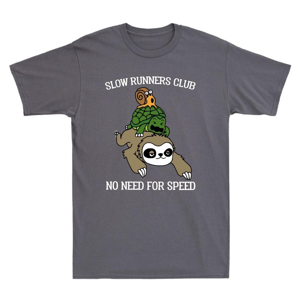 Sloth Snail And Turtle Slow Runners Club No Need For Speed Funny Men s T Shirt Unisex T-Shirt L