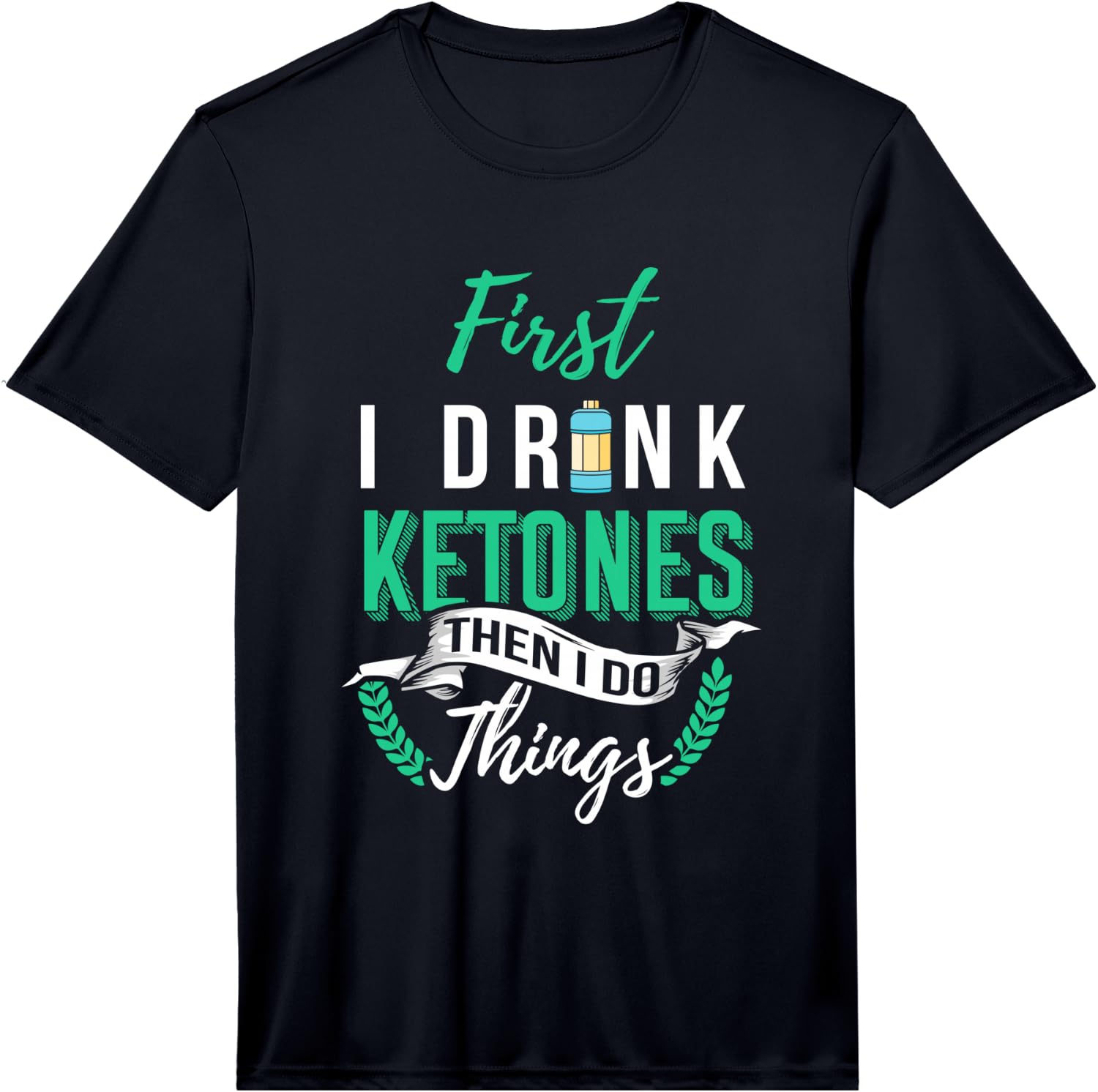 Mens Fun First I Drink Ketones Low Carb Diet Lifestyle Keto Gift Performance Unisex T-Shirt L