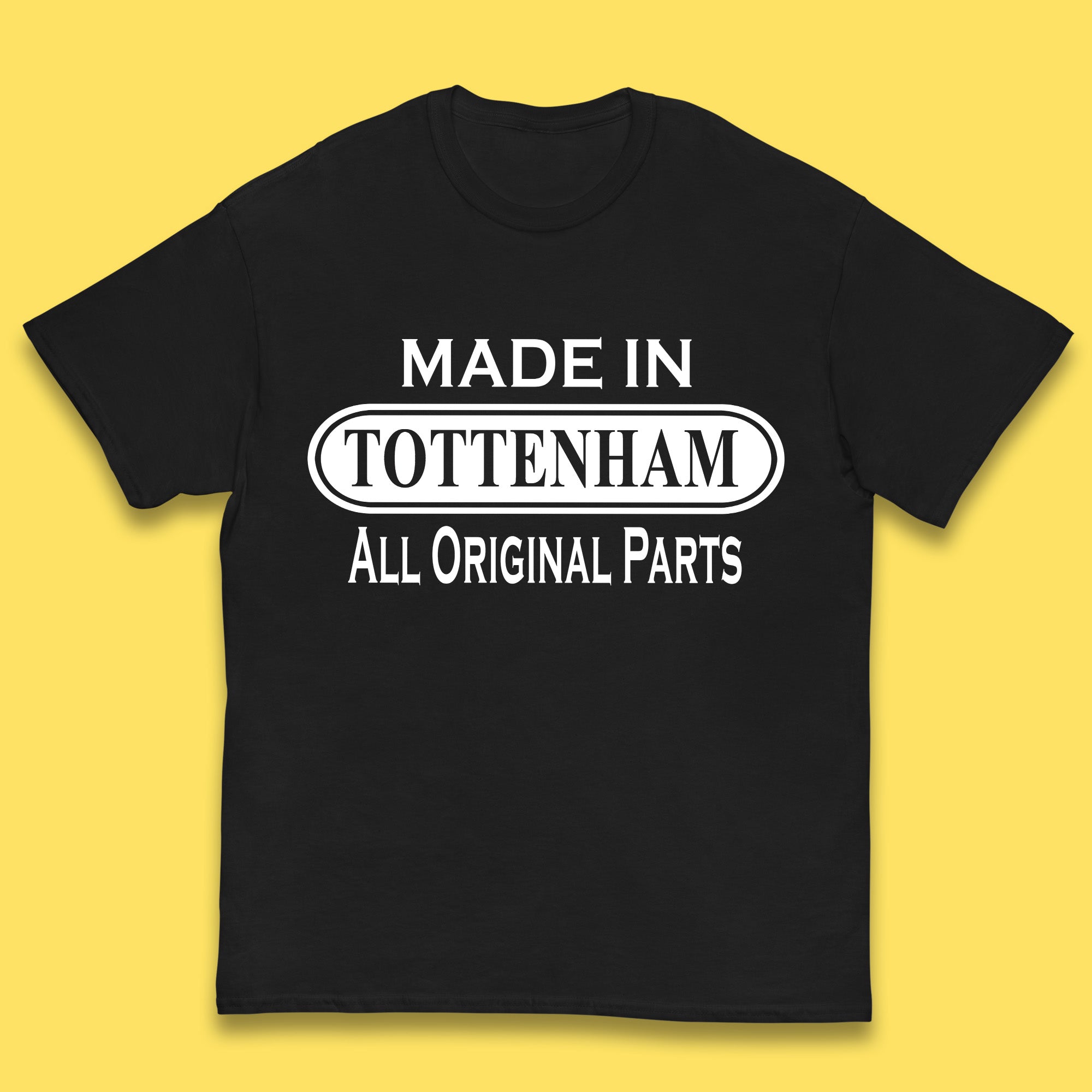 Made In Tottenham All Original Parts Vintage Retro Birthday Town In North London, England Gift Kids T Shirt 100