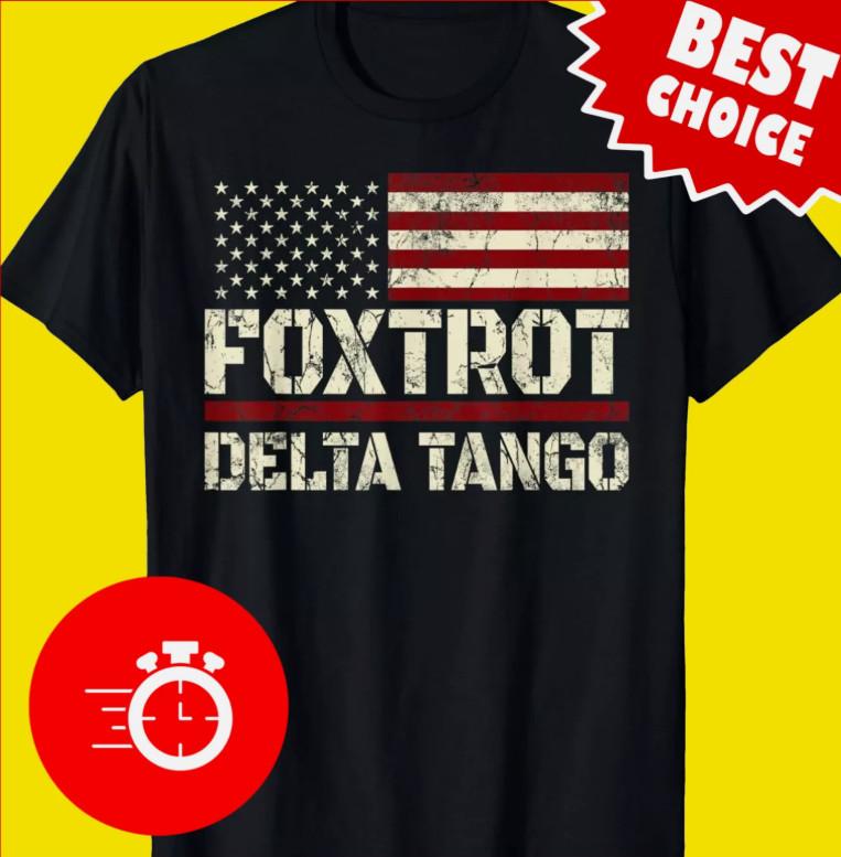 

Funny Foxtrot Deltas Tangos TShirt Short Sleeve Cotton Unisex T-Shirt XXXXL