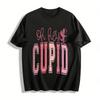 Oh Hey Cupid Valentine's Day Distressed Letter Print Casual Top Pure Cotton T-shirt
