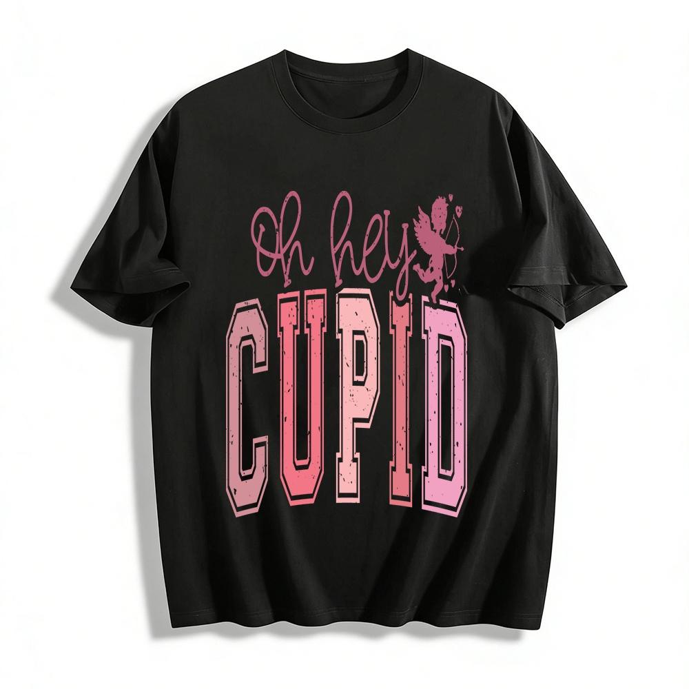 

Oh Hey Cupid Valentine s Day Distressed Letter Print Casual Top Pure cotton T-shirt XXS