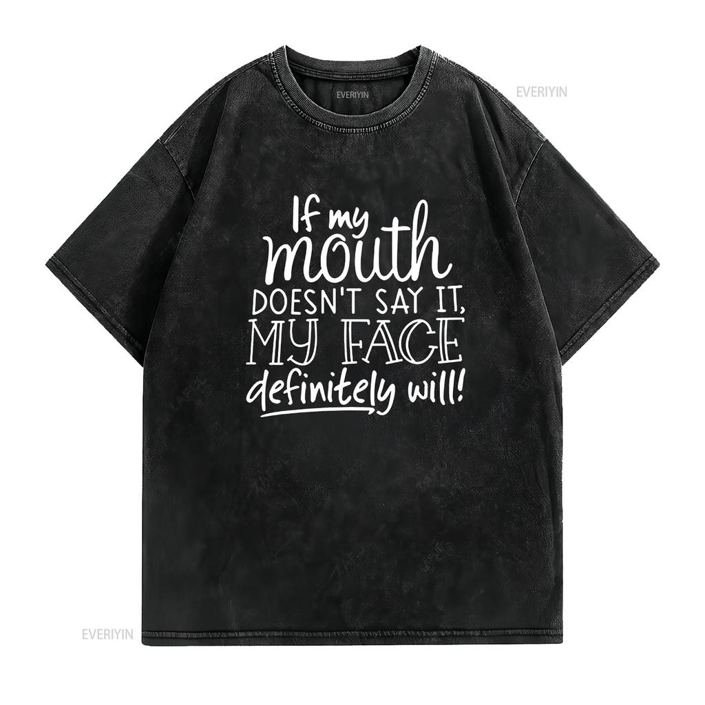 Funny T Shirt For Unisex With Sayings If My Mouth Doesn Say It Face Definitely Will Casual Tops Black X Large Vintage Washed