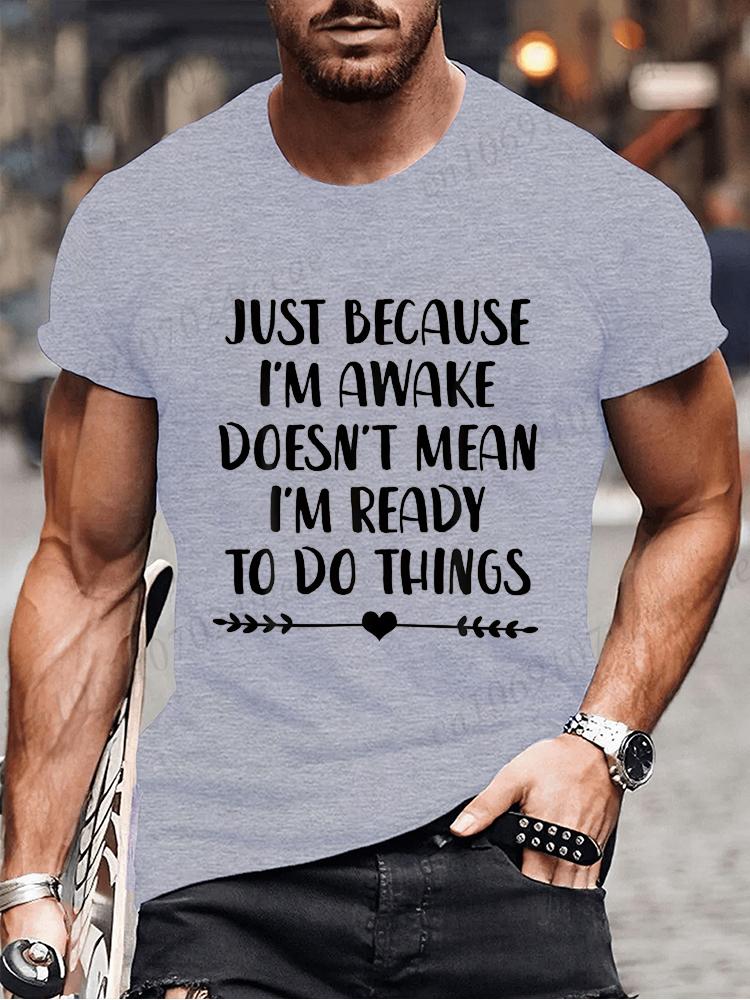 Funny Birthday Gift Just Because I'm Awake Printed Tshirt for Tweens and Teens Men Clothing Hip Hop Streetwear Graphic T Shirts