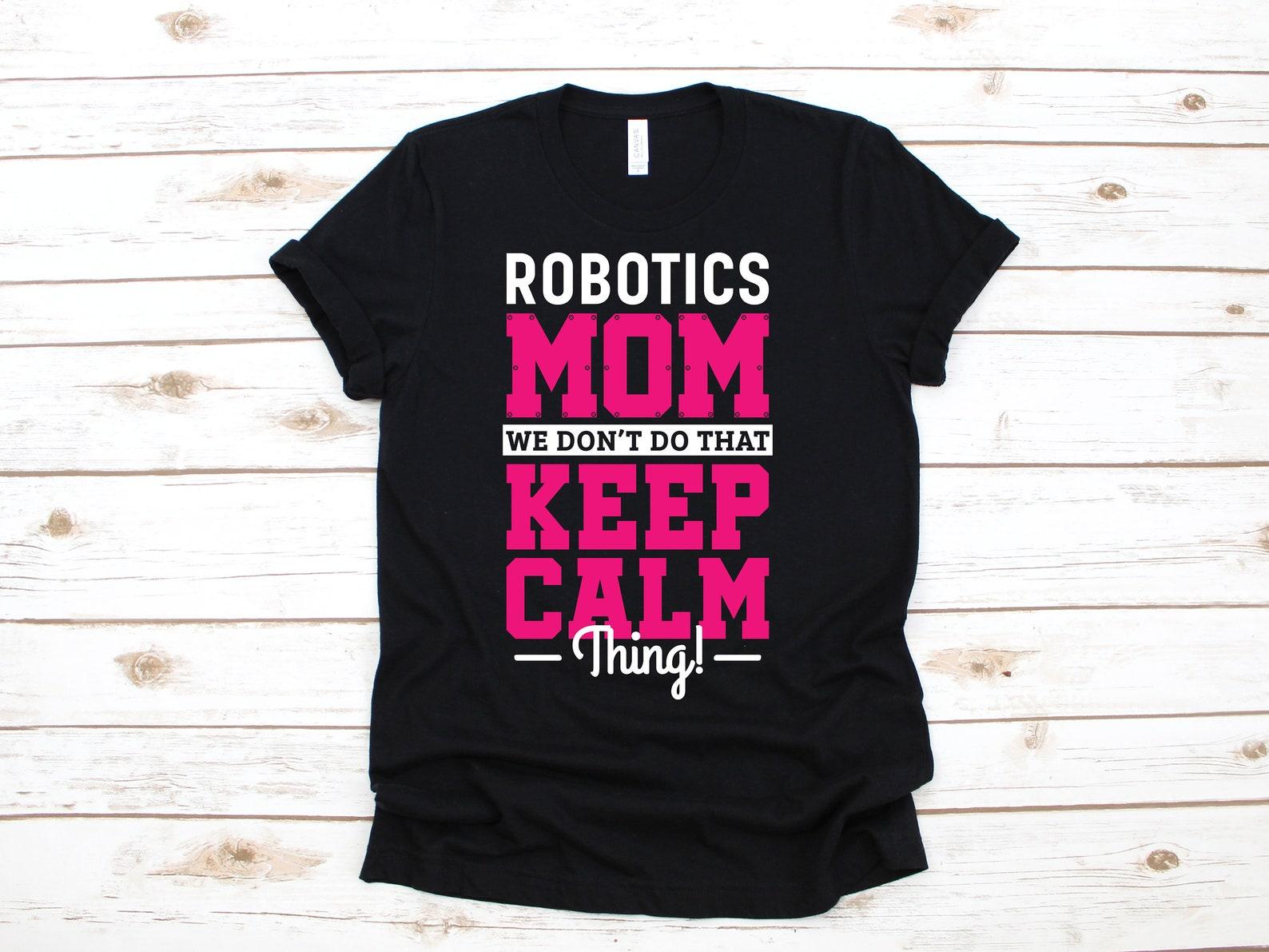 Funny Robotics Mom T-Shirt, Robot Moms Tank Top, T-shirt, T-shirt,T-shirt M
