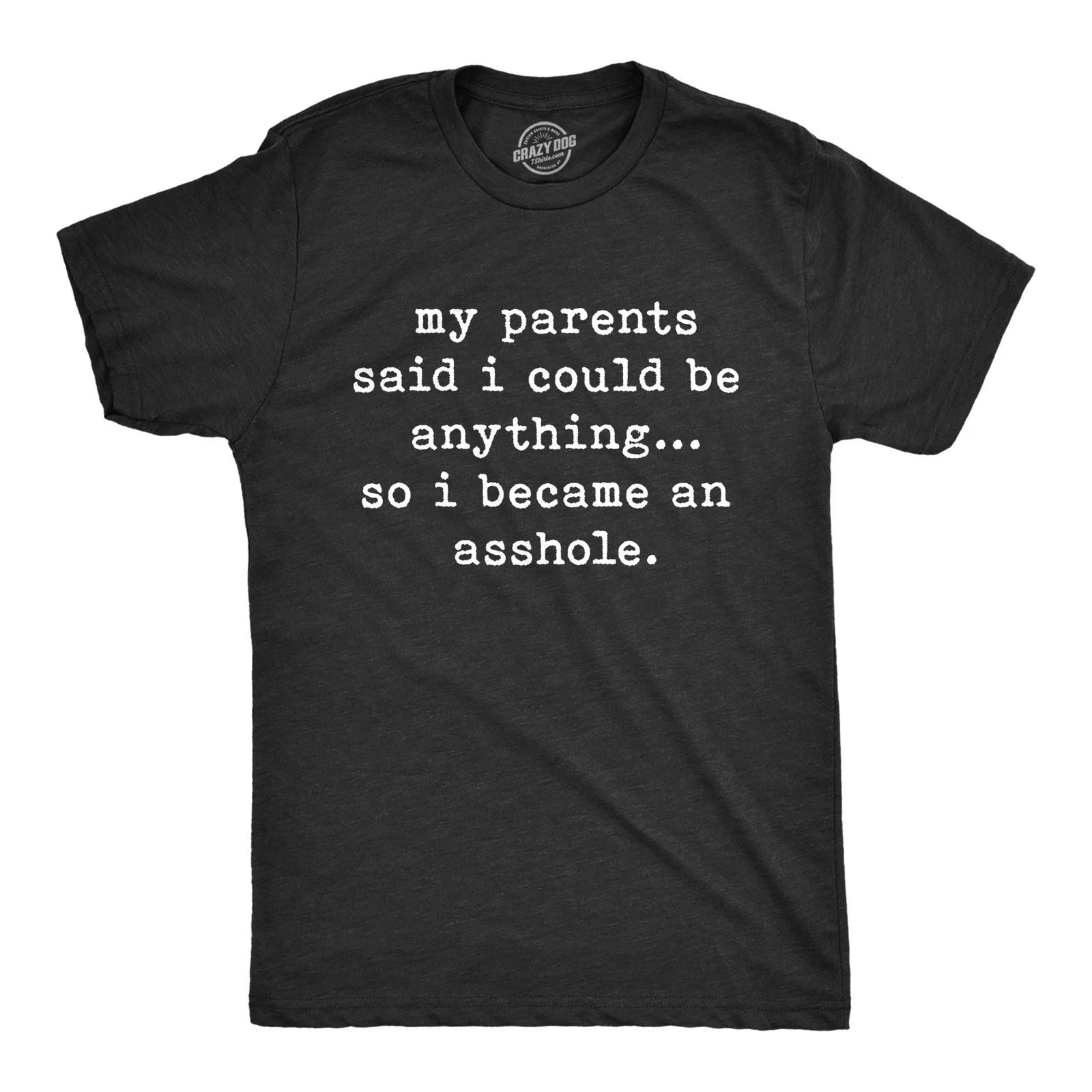 Mens My Parents Said I Could Be Anything so I Became An T Shirt Funny XL