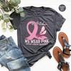 Brustkrebs-Aufklärungs-Shirt, Im Oktober tragen wir Rosa Shirt, Krebskämpfer T-Shirt, Geschenk für Krebsüberlebende, Brustkrebs-Shirt