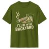 Unisex TShirt Ill Be In The Backyard Vintage Pure Cotton Tee Shirt Short Sleeve T Shirt Crewneck Clothes New Arrival