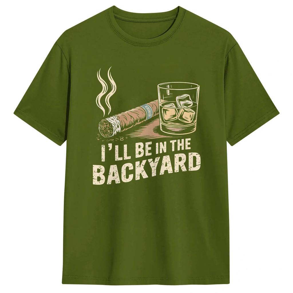 Unisex TShirt Ill Be In The Backyard Vintage Pure Cotton Tee Shirt Short Sleeve T Shirt Crewneck Clothes New Arrival