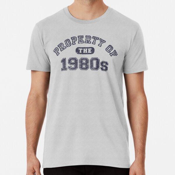 

Property of the 1980s T-Shirt S-5XL Best T-Shirt 3XL