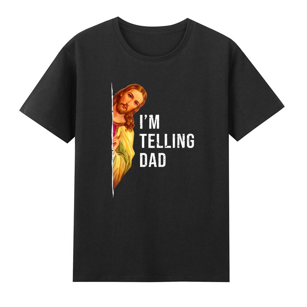 Im Telling Dad Funny Religious Christian Jesus Meme Saying Retro Unisexs TShirt S