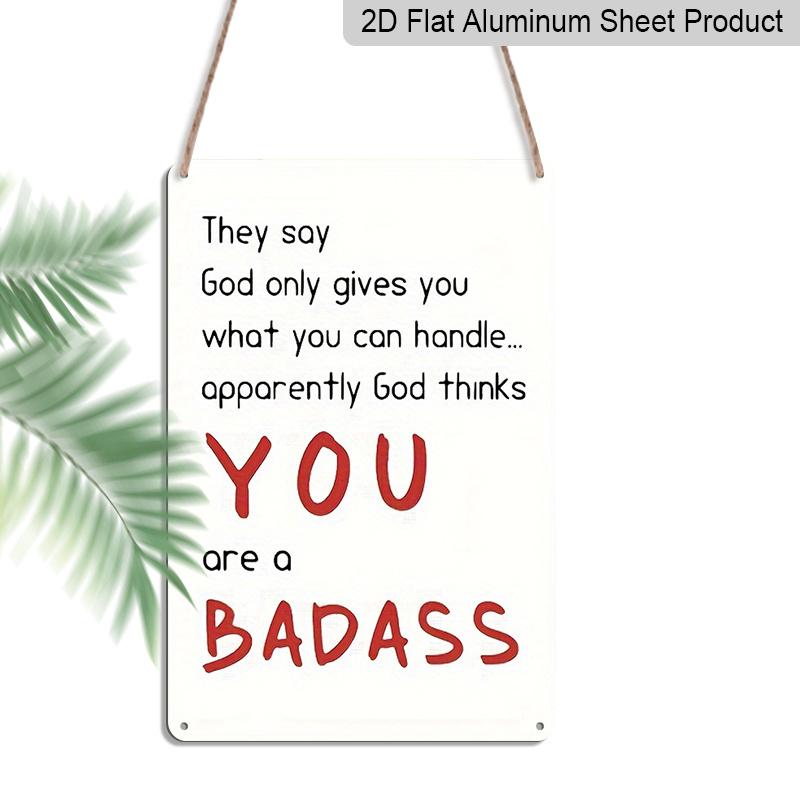 2D Flat Funny Inspirational God Thinks You Are A Badass Quote Vintage Metal Sign‑8.0x12.0inch Aluminum Wall Art, Motivational Home Office Decor 20*30cm