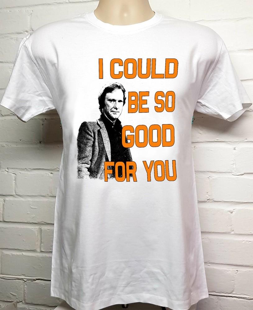 

Dennis Waterman Minder T-shirt - I Could Be So Good For You Unisex T-Shirt XXXXL