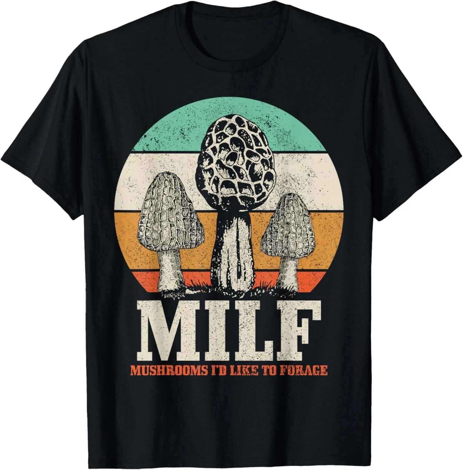Morel Mushroom Hunting M_I_L_F_ Mushrooms I_d Like To Forage T-Shirt XL