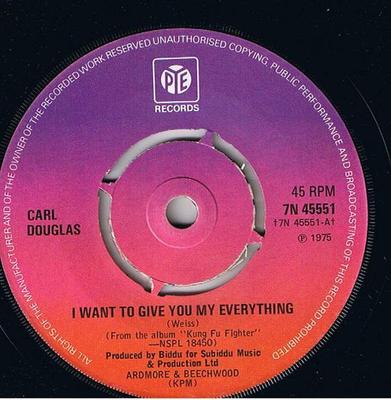 7inch Record CARL DOUGLAS - I Want To Give You My Everything /  7N45551 Pye Records 1975 UK Dance & Electronica Used