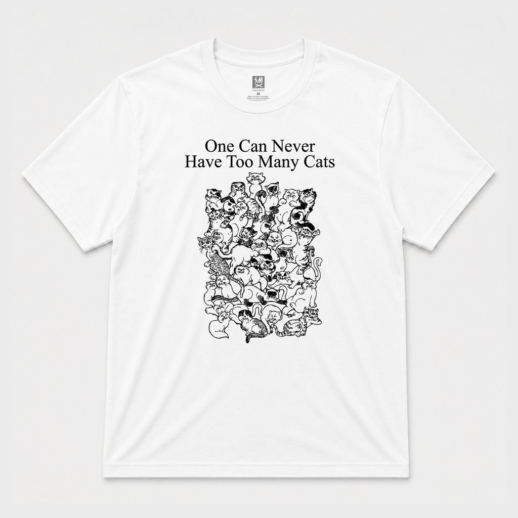 One Can Never Have Too Many Cats Graphic T Shirt