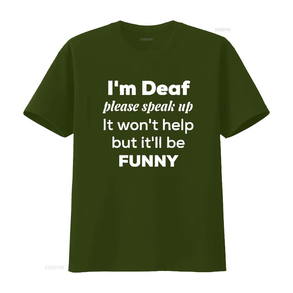 Mens I m Deaf please speak up Funny community Round Neck T Shirt Black vintage Washed designer clothes Unisex Stretched Soft