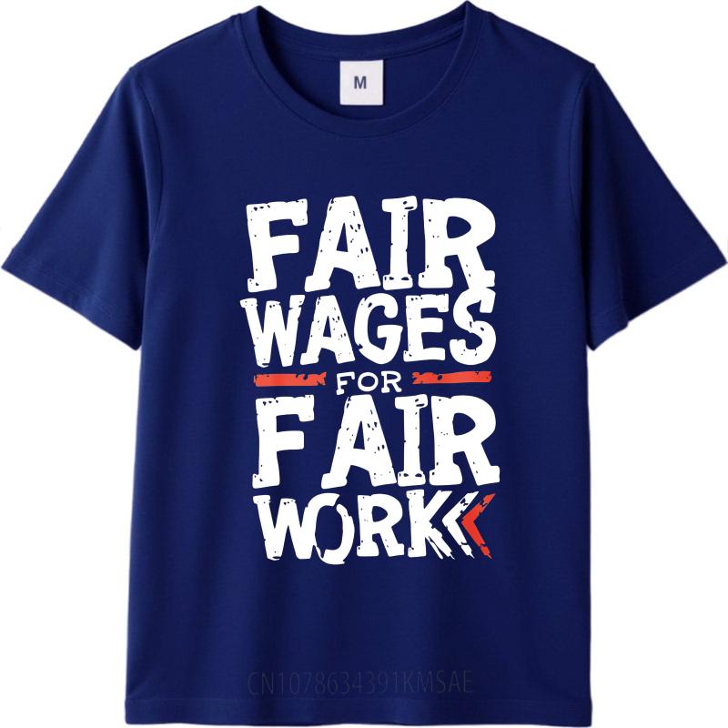 

Unisex Summer Boys T Shirt Fair Wages For Fair Work Short Sleeve Workout O Neck Tees Men Tshirt Funny tshirt Round Neck Tee 4XL