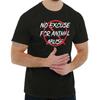 No Excuse For Animal Abuse Activist Protest Womens or Mens Crewneck T Shirt Tee