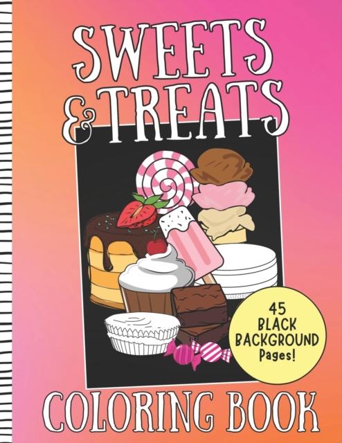 The Sweets & Treats Coloring Book : Black Background Coloring Pages of Desserts Book