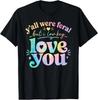 Funny Teacher Y'all Were Feral But I Lowkey Love You T-Shirt