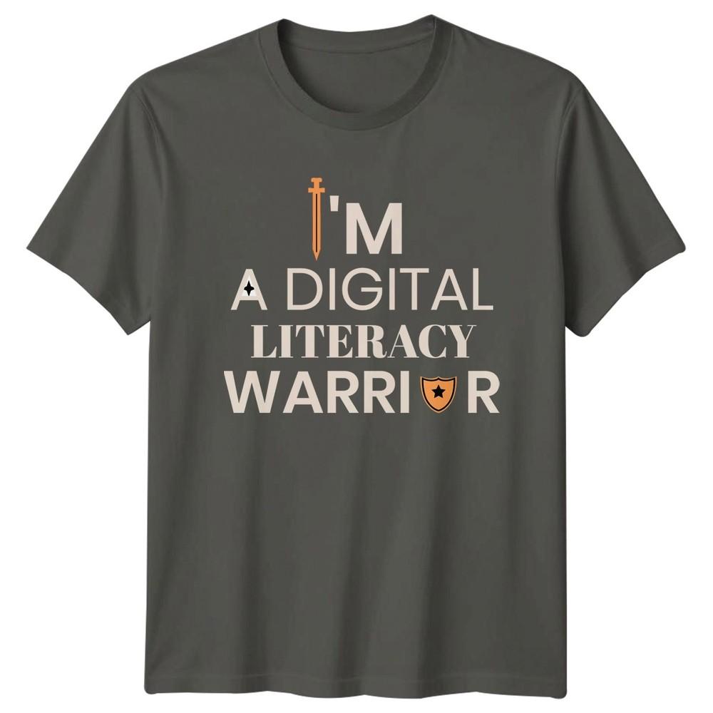 Im A Digital Literacy Warrior TShirt Media Literacy Education 2026 S