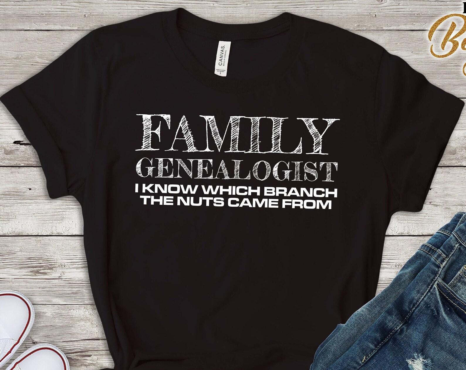 Funny Family Genealogist Tshirt, Genealogy Shirt, Antique Archeology Tee, Genealogist Gift Idea, Genealogy Quote Shirt S