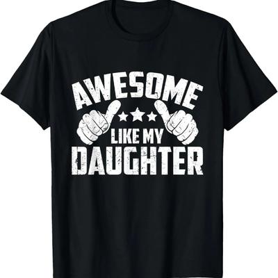 Awesome Like My Daughter Gifts Funny Fathers Day Dad of Girl T-Shirt