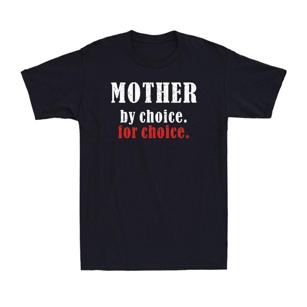 Mother By Choice For Choice Funny Feminist Reproductive Rights Novelty T-Shirt S