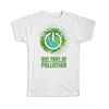 Gift T-Shirt : Green Power Plant Trees Environment Protection Ecology Friendly