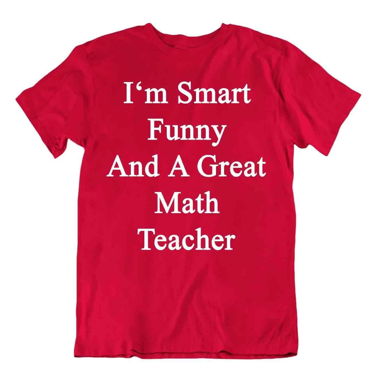 Smart Funny Great Math Teacher T-Shirt Sarcastic Nerdy Math Shirt Tee L