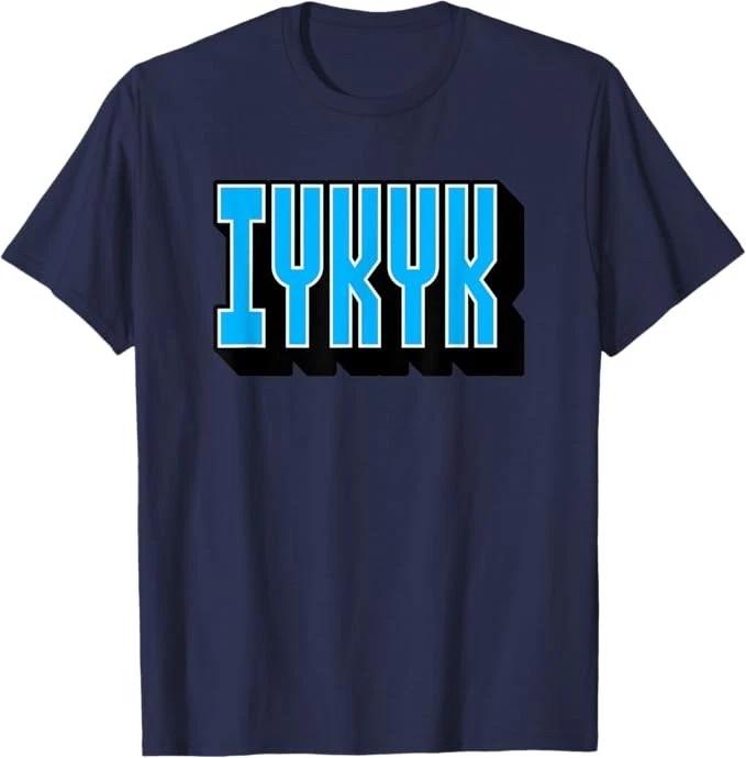 

IYKYK If You Know You Know Funny Popular Acronym T-Shirt Gift For Women Men Teen 4XL