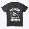Legend Born In August 25th 1972 Premium T-Shirt Made In the USA Size S To 5XL