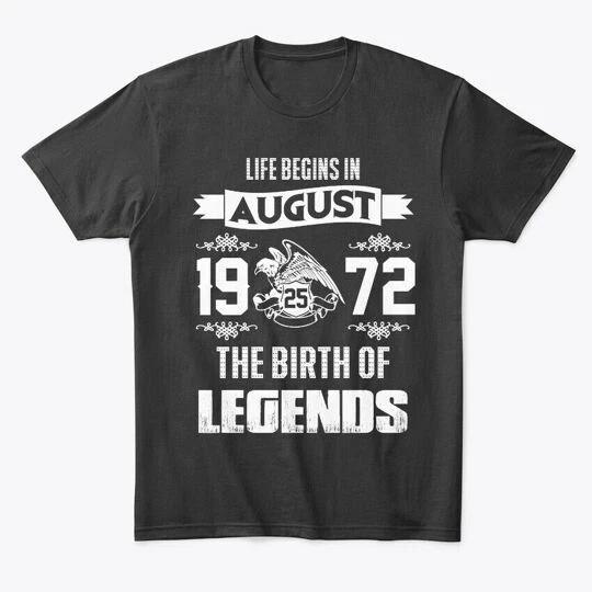 Legend Born In August 25th 1972 Premium T-Shirt Made In the USA Size S To 5XL