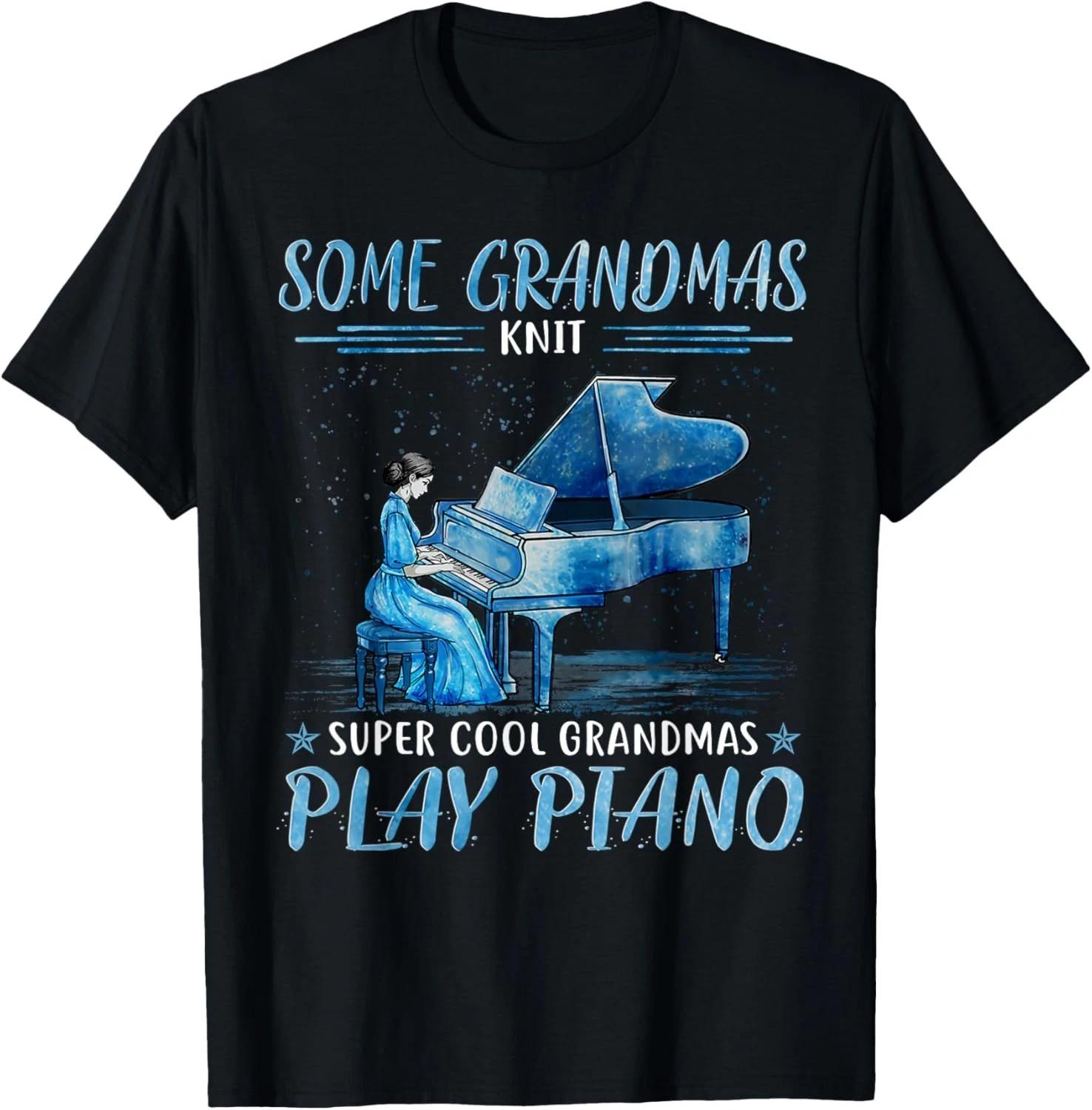 Some grandmas knit cool grandmas play piano Funny Design Gift Unisex T-Shirt 2XL