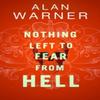 Nothing Left To Fear from Hell by Alan Warner Hardback Book 9781846975691