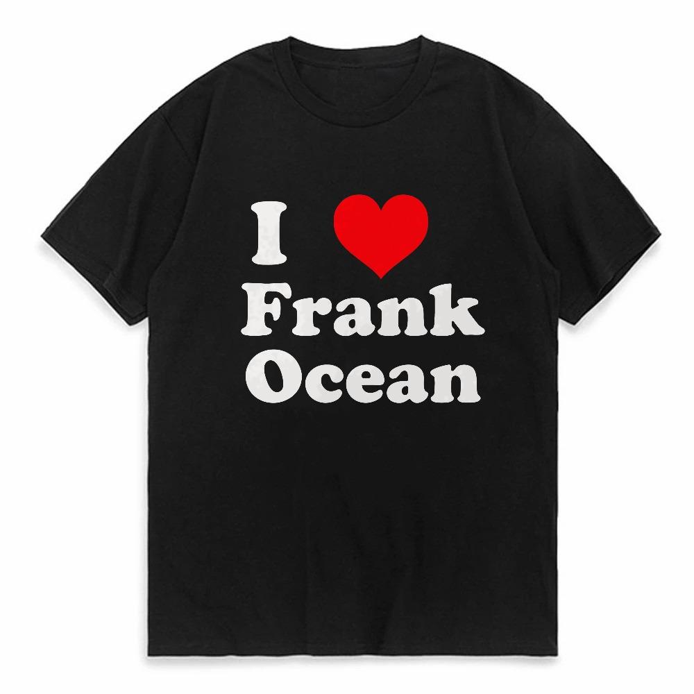 I Love Frank Tshirts Men Women Blond Hip Hop Trend Tshirt Ocean Fashion Oversized T Shirt Rapper Short Sleeve Men tee