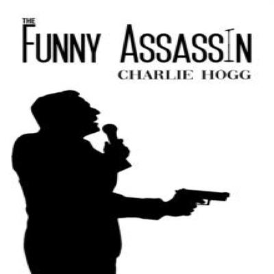 The Funny Assassin by Charlie Hogg Paperback Book 9781528993043