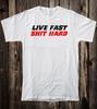 Retro Novelty Tee T Shirt Cotton 60's 70's Live Fast SH!T HARD Funny Biker Van
