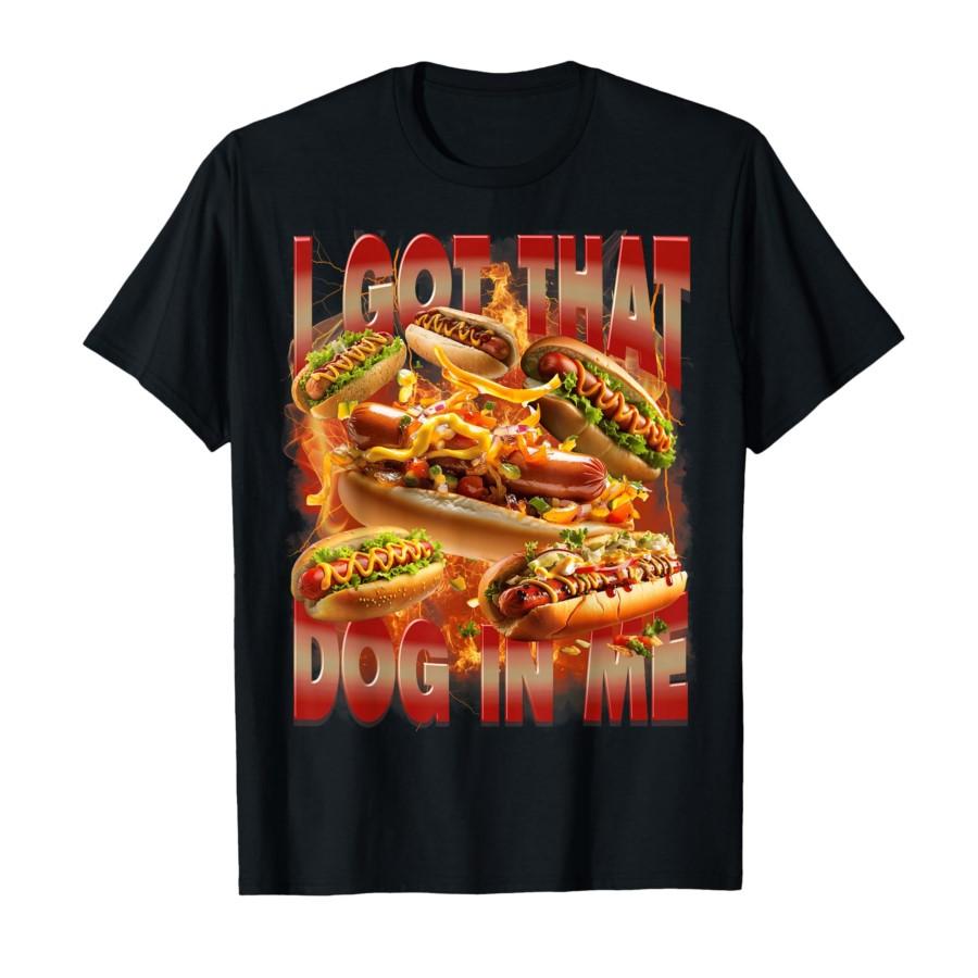 

I Got That Dog in Me Funny Hotdog Memes Bootleg T-shirt For Men Women 100% Cotton T Shirts Short Sleeve Tops 0225-2 - Men s S... 5XL різнокольоровий