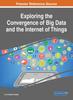 The Exploring the Convergence of Big Data and the Internet of Things Book