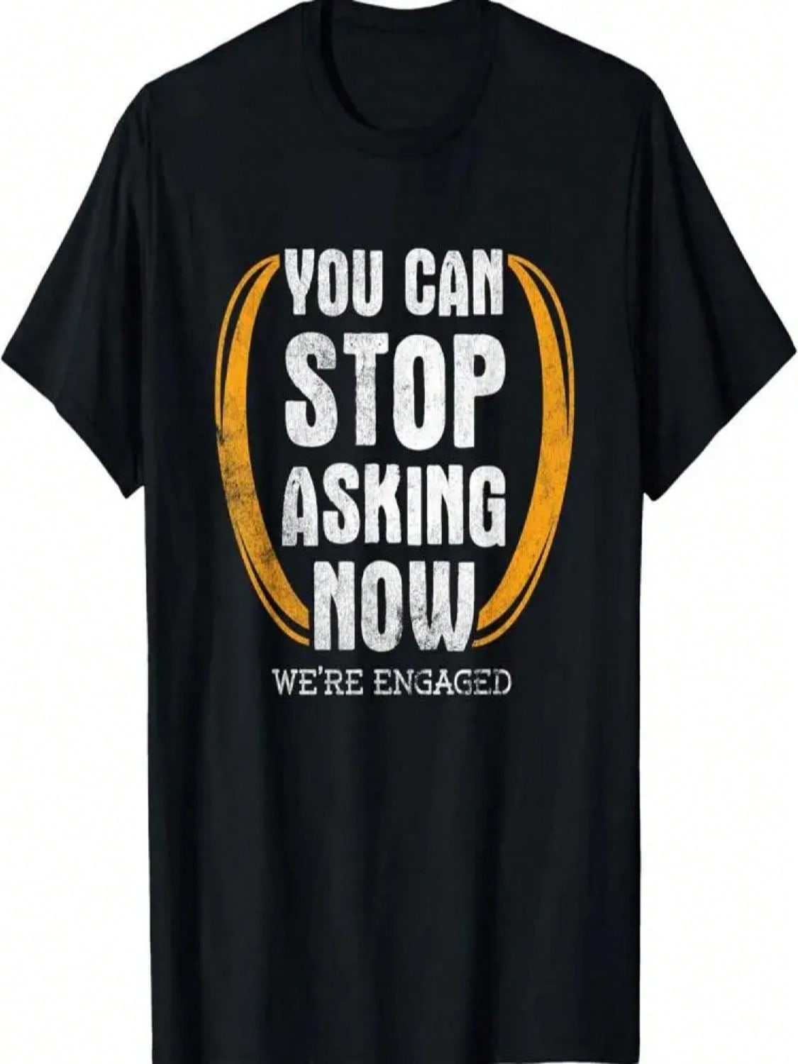 You Can Stop Asking Now We re Engaged Engagement T Shirt S разноцветный